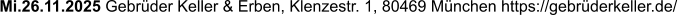 Mi.26.11.2025 Gebrüder Keller & Erben, Klenzestr. 1, 80469 München https://gebrüderkeller.de/